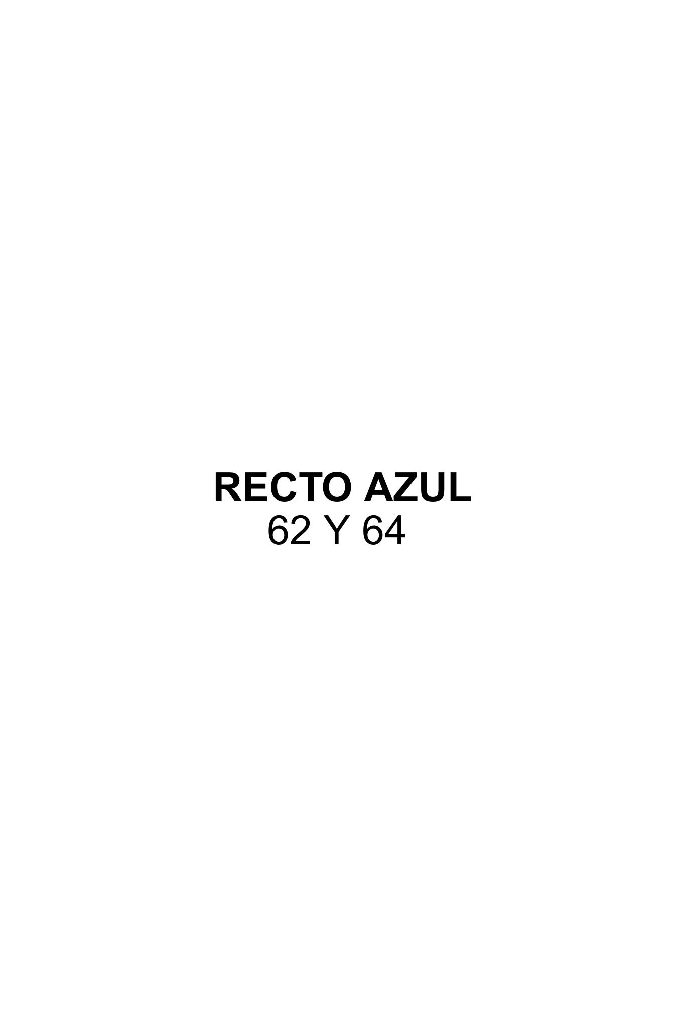 <b> RECTO AZUL 62 Y 64 </b> <i> elastizado </i>